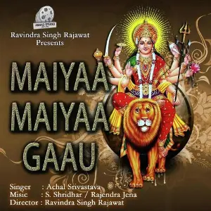 Maiyaa Maiyaa Gaau Achal Srivastava