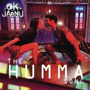 The Humma Song (From OK Jaanu) 