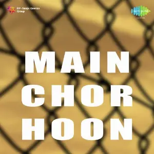 Main Chor Hoon K. Chakravarthy