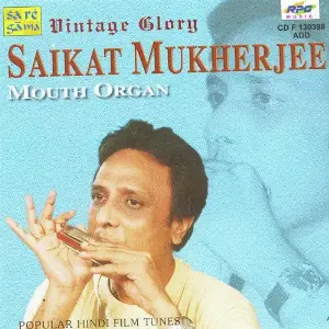 Vintage Glory- Saikat Mukherjee- Mouth Organ Saikat Mukherjee (Mouth Organ)