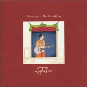 Antaragni - The Fire Within Raghu Dixit