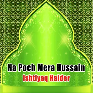 Na Poch Mera Hussain image