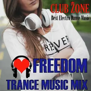Freedom Trance Music Mix (Mixed by Club Zone) image
