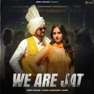 We Are Jat Ammy Chahar, Shine, Komal Chaudhary