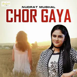 Chor Gaya - Single Nudrat Mughal