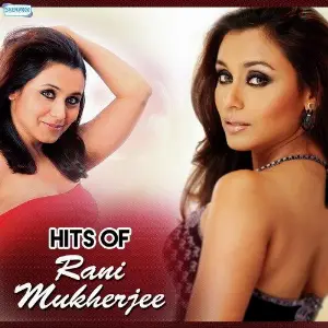 Hits Of Rani Mukherjee Rani Mukerji