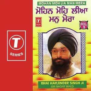 Mohan Noh Lia Man Mera Bhai Harjinder Singh Ji (Srinagar Wale)