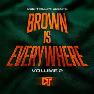 DESI TRILL Presents...Brown is Everywhere, Vol. 2 image