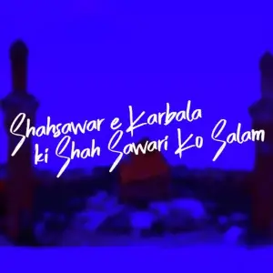 Shahsawar E karbala Ki Shah Sawari Ko Salam image