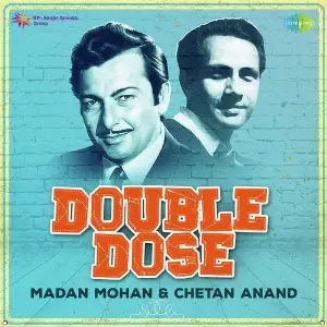 Double Dose - Madan Mohan and Chetan Anand Various Artists