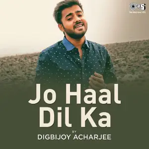 Jo Haal Dil Ka By Digbijoy Acharjee 