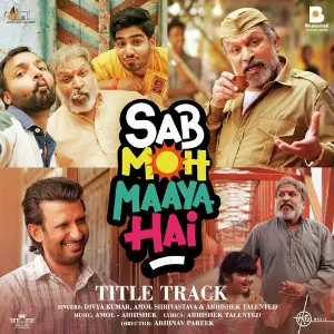Sab Moh Maaya Hai (Title Track) (From Sab Moh Maaya Hai) image