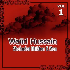 Wajid Hussain - Shahadat Iftikhar E Man, Vol. 1 image