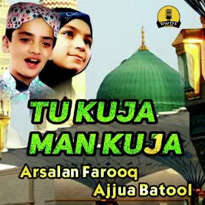 Mere Ghar Aana Pyare Nabi Ajjua Batool, Arsalan Farooq