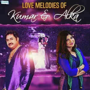 Love Melodies Of Kumar  Alka Kumar Sanu, Alka Yagnik