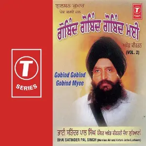 Gobind Gobind Gobind Myee (Vol. 2) a titleSongs performed by Bhai Satinder Pal Singh Ji-Akhand Kirtani Jatha class hrefhttpswww.jiosaav
