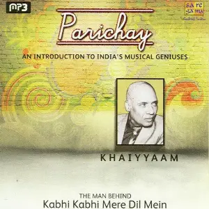 Parichay - An Inroduction To IndiaS Musical Geniuses - Khaiyyaam Various Artists