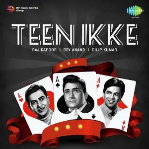 Teen Ikke - Raj Kapoor-Dev Anand-Dilip Kumar S. D. Burman