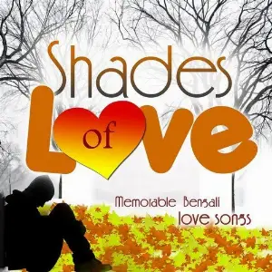 Shades Of Love - Memorable Bengali Love Songs image