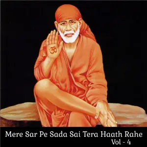 Mere Sar Pe Sada Sai Tera Haath Rahe, Vol. 4 image