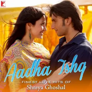 Aadha Ishq - Finest Love Hits Of Shreya Ghoshal Various Artists