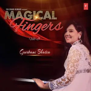 Magical Fingers Vol 3 Gurbani Bhatia