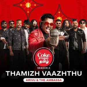 Thamizh Vaazhthu  Coke Studio Tamil Arivu & The Ambassa