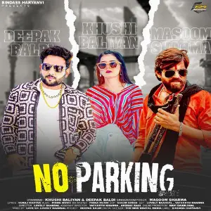 No Parking (feat. Khushi Baliyan,Deepak Baldi) Masoom Sharma