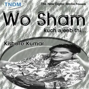 Wo Sham Kuch Ajeeb Thi Kishore Kumar