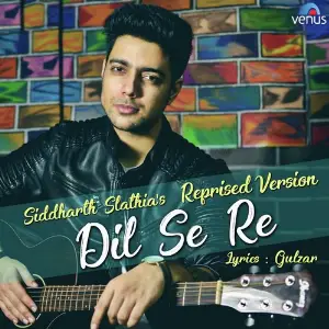 Dil Se Re - Reprised Version Rahul Jain