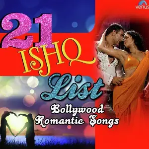 21 Ishq List - Bollywood Romantic Songs Various Artists