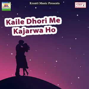 Kaile Dhori Me Kajarwa Ho image