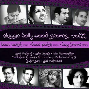 Classic Bollywood Scores, Vol. 22  Boot Polish (1953), Boot Polish (1954), Boy Friend (1961) Various Artists
