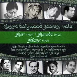Classic Bollywood Scores, Vol. 81 Shair (1949), Sharada 1957, Shikast 1953 Various Artists
