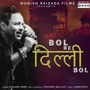 Bol Re Dilli Kailash Kher