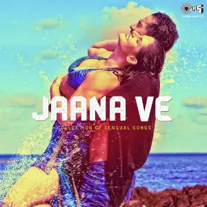 Jaana Ve Collection of Sensual Songs image