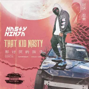 That Kid Nasty Nasty Ninja