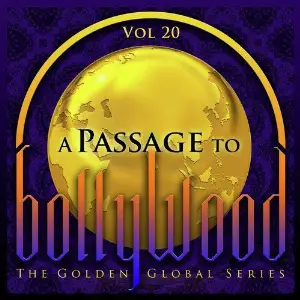 A Passage to Bollywood - The Golden Global Series, Vol. 20 