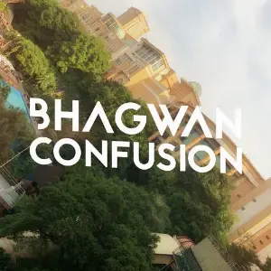 Confusion Bhagwan