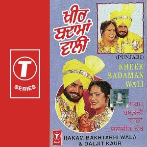 Kheer Badaman Wali Hakam Bakhtariwala, Diljeet Kaur, Bhushan Dua