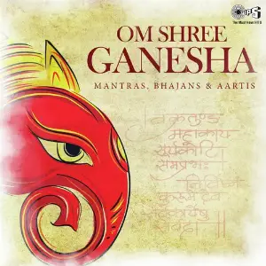 Om Shree Ganesha - Mantras, Bhajans  Aartis 