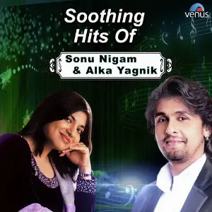 Soothing Hits of Sonu Nigam  Alka Yagnik Nadeem-Shravan
