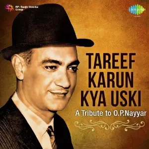 Tareef Karun Kya Uski - A Tribute to O.P. Nayyar image