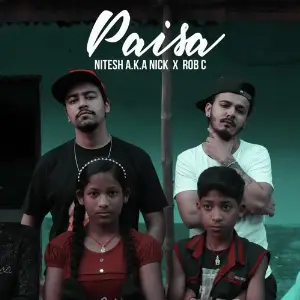 Paisa Nitesh A.K.A Nick, Rob C