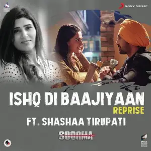 Ishq Di Baajiyaan (Reprise (From Soorma)) 