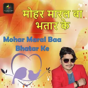 Mohar Maral Baa Bhatar Ke image
