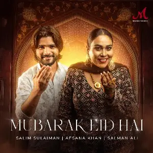 Mubarak Eid Hai Salim-Sulaiman, Afsana Khan, Salman Ali