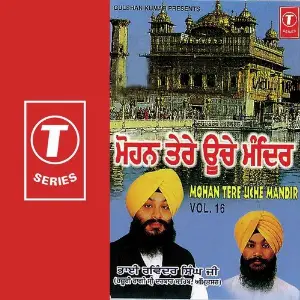 Mohan Tere Uche Mandir (Vol. 16) a titleSongs performed by Bhai Ravinder Singh Ji-Hazoori Ragi Sri Darbar Saheb class hrefhttpswww.ji