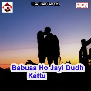 Babuaa Ho Jayi Dudh Kattu image