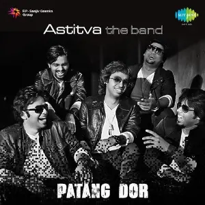 Astitva The Band - Patang Dor Astitva The Band